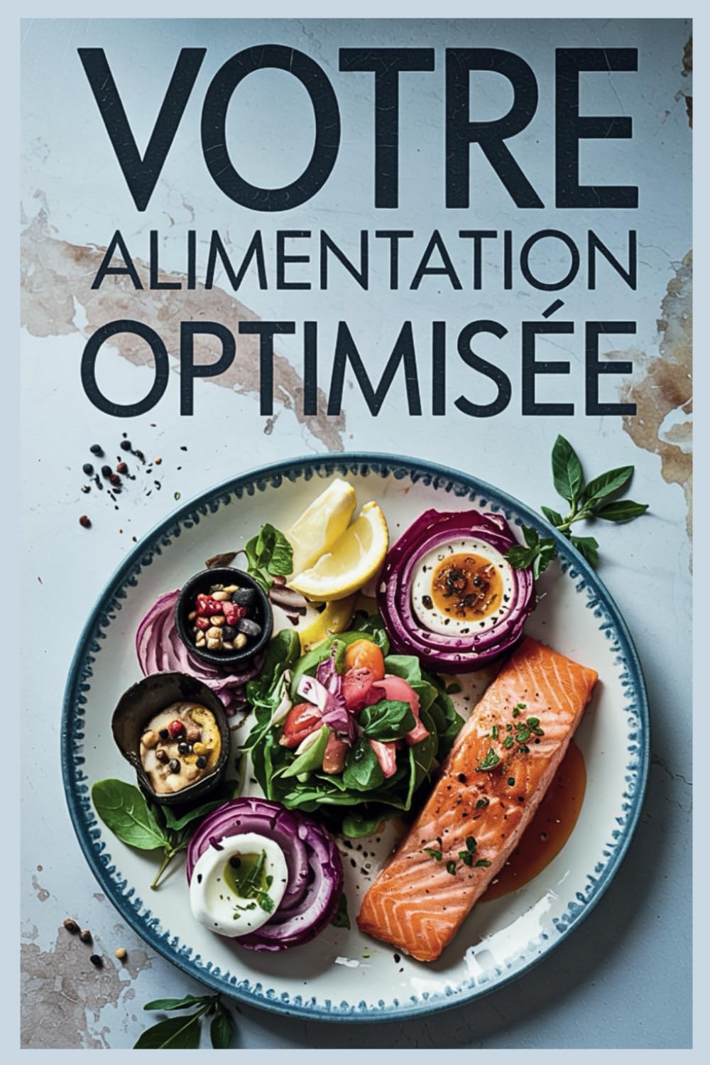 Votre Alimentation Optimisée: Recettes Saines Inspirées des Principes du Dr Émilie Steinbach pour une Meilleure Santé book