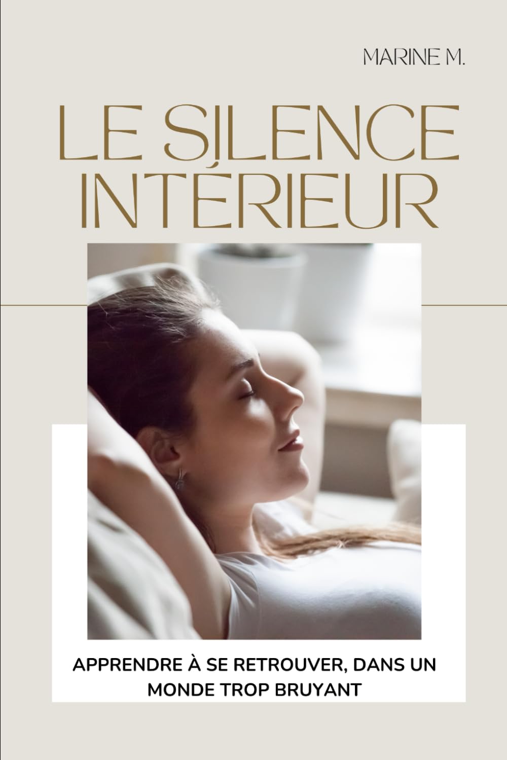Le silence intérieur: apprendre à se retrouver, dans un monde trop bruyant book