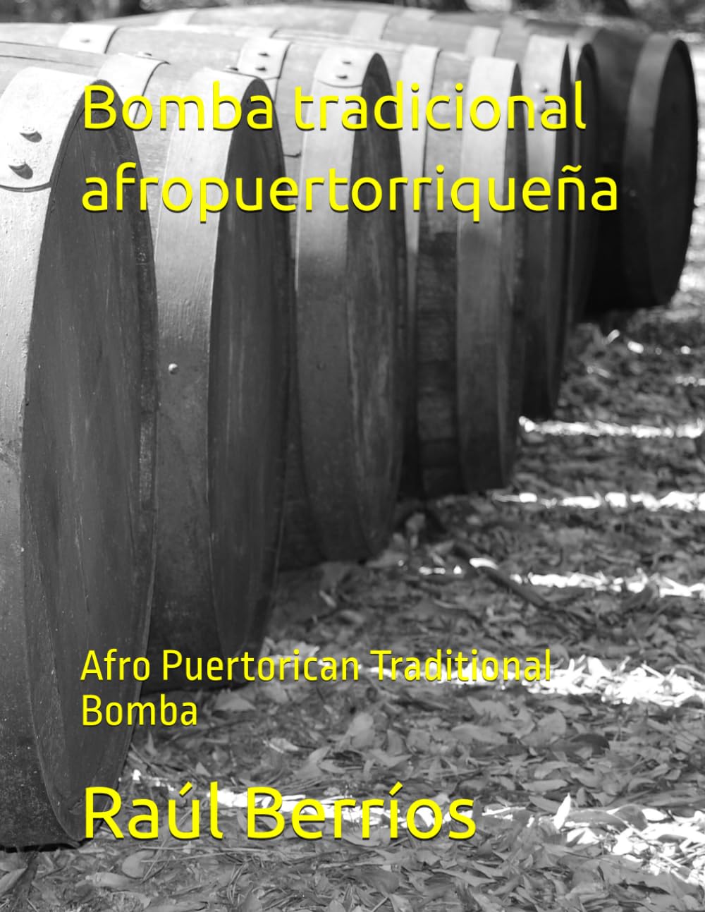 Bomba Tradicional Afropuertorriqueña: Afro Puertorican Traditional Bomba Arts & Music