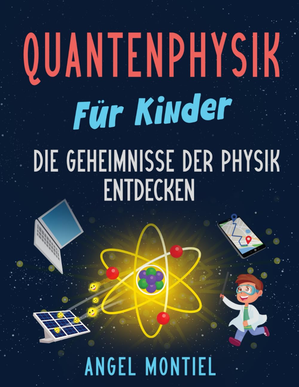 Quantenphysik für Kinder: Die Geheimnisse der Physik entdecken Non-fiction