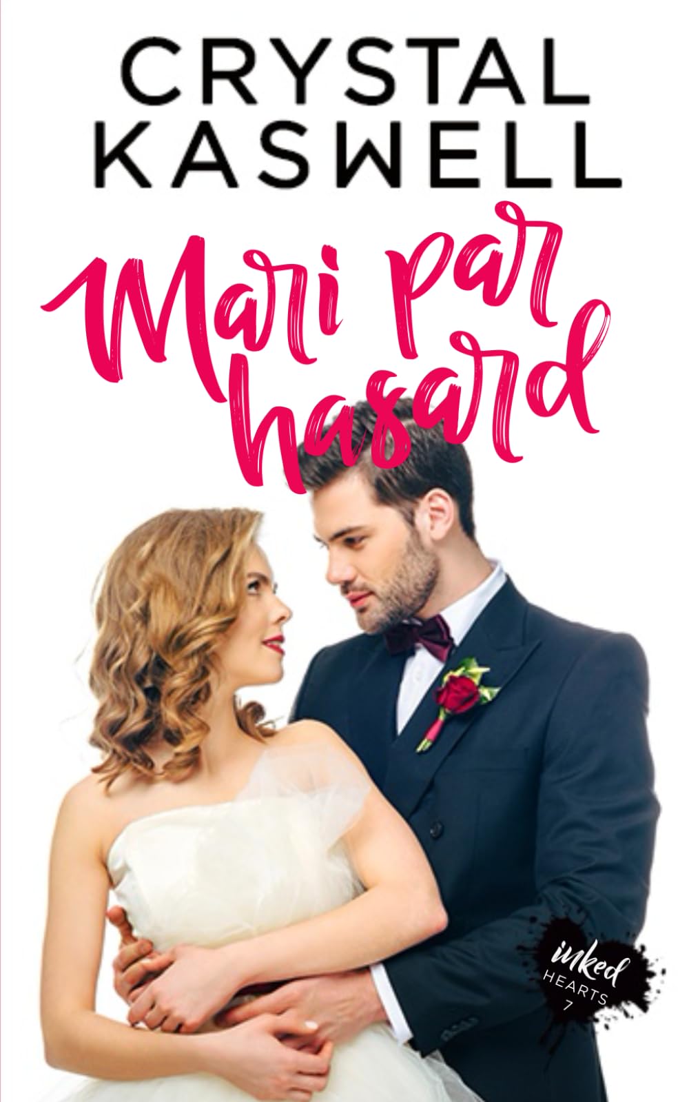 Mari par hasard (Cœurs tatoués, Band 7) Contemporary Romance