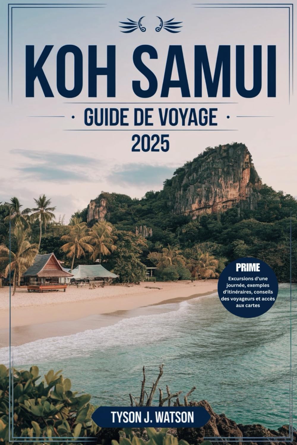 Koh Samui Guide de voyage 2025: Découvrir Conseils d'initiés, trésors cachés et conseils de voyage essentiels pour une aventure insulaire inoubliable Travel Guides