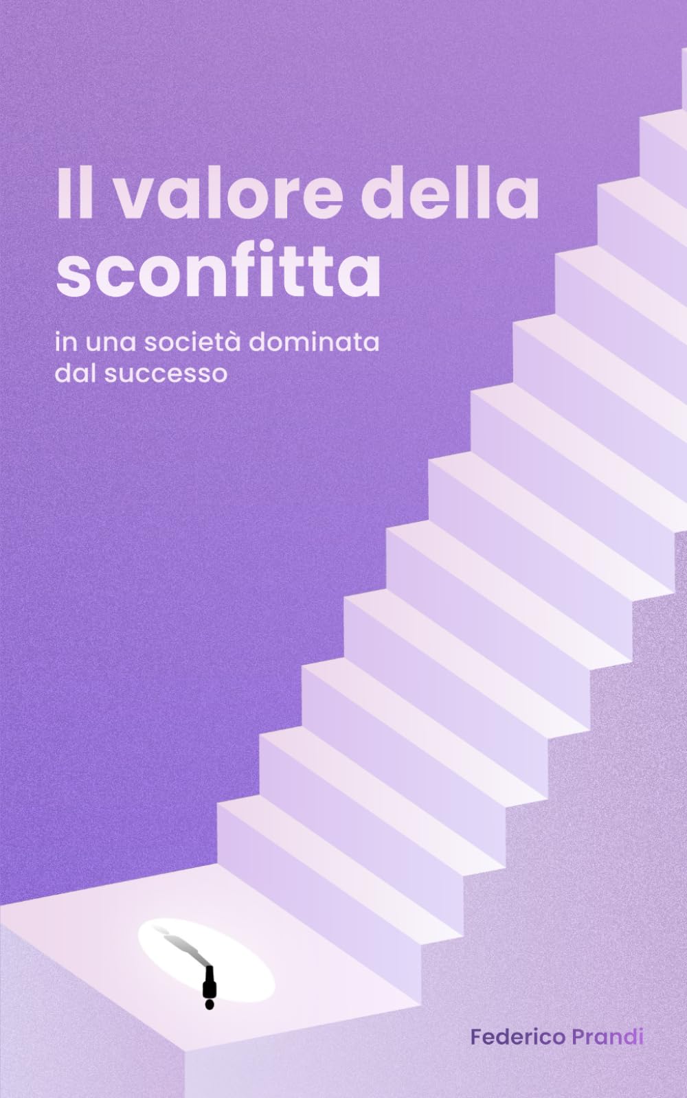 Il valore della sconfitta: In una società dominata dal successo book
