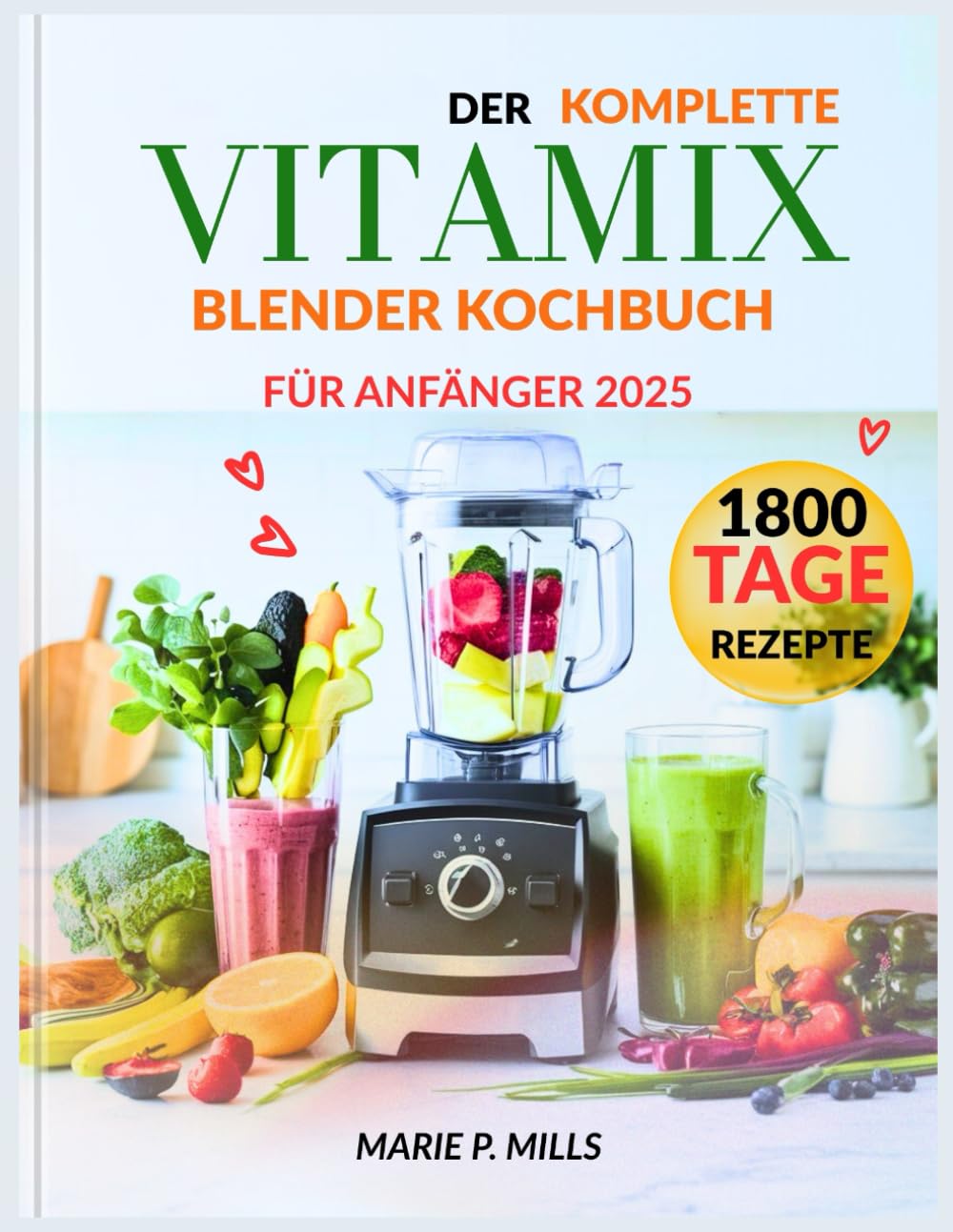 DER KOMPLETTE VITAMIX BLENDER KOCHBUCH FÜR ANFÄNGER 2025 Cooking & Enjoying