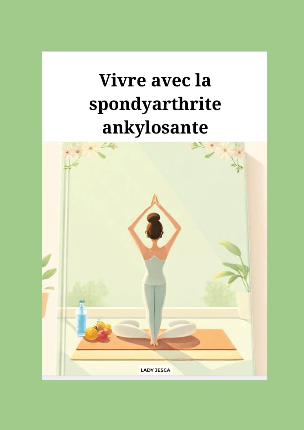 Vivre avec la spondyarthrite ankylosante book