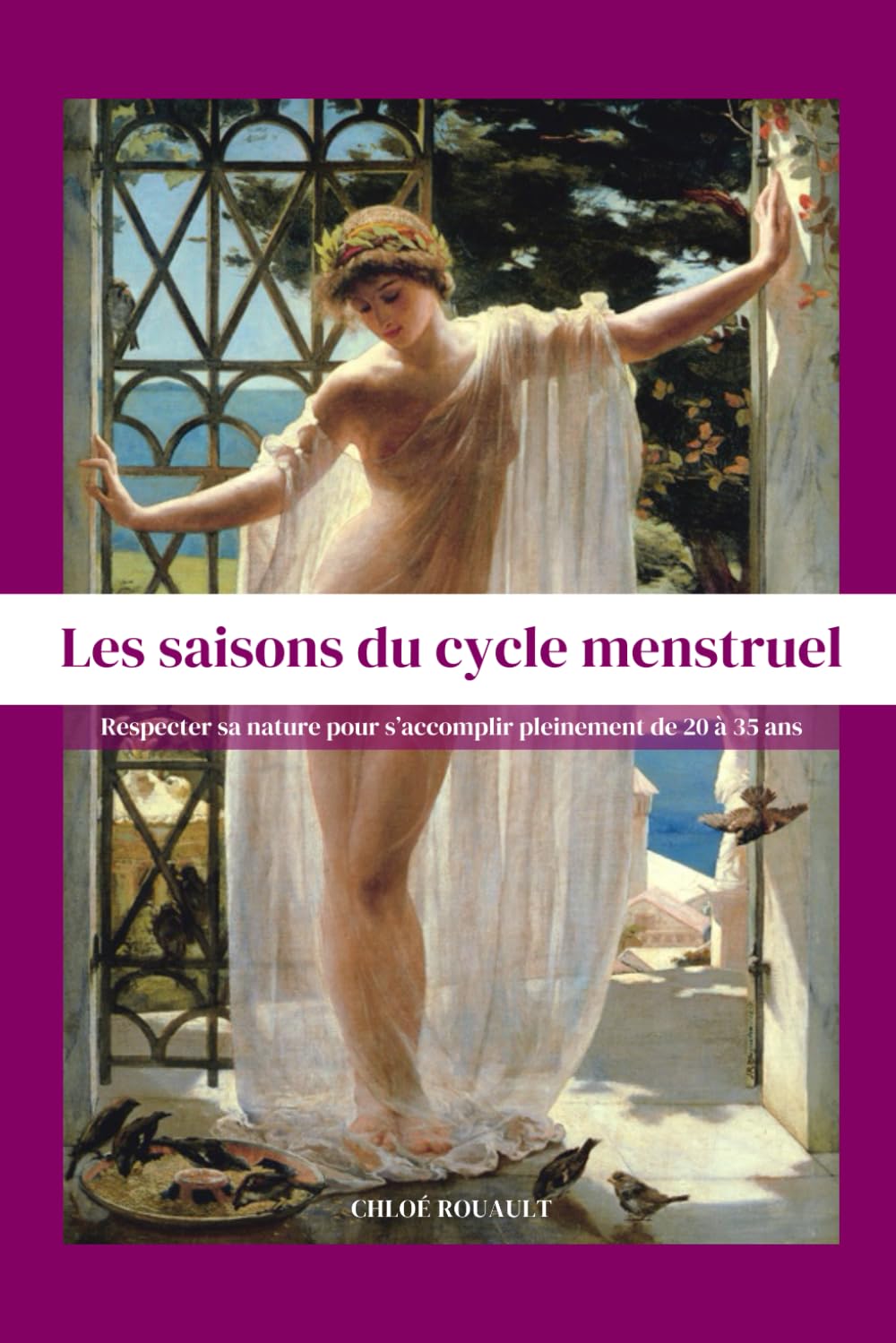 Les saisons du cycle menstruel: Respecter sa nature pour s'accomplir pleinement de 20 à 35 ans book