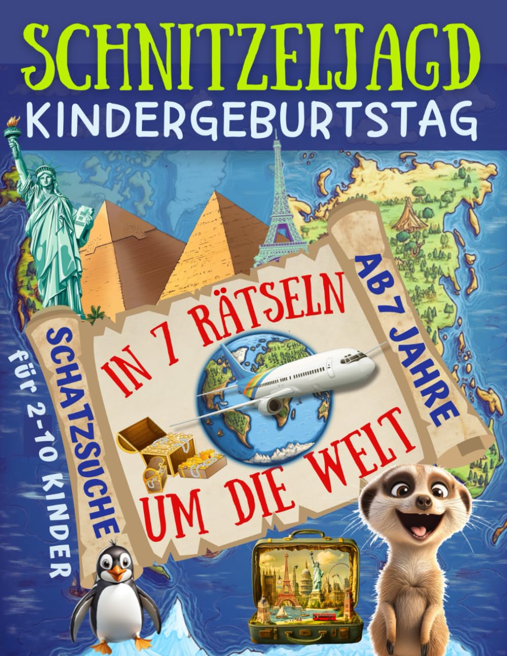 Schnitzeljagd Kindergeburtstag: In 7 Rätseln um die Welt - Schazsuche ab 7 Jahre für 2-10 Kinder: Abenteuerliche Weltreise mit Schatzkarte, Rätseln, Einladungen, Urkunden und mehr (Partyspiele Kinder) Non-fiction