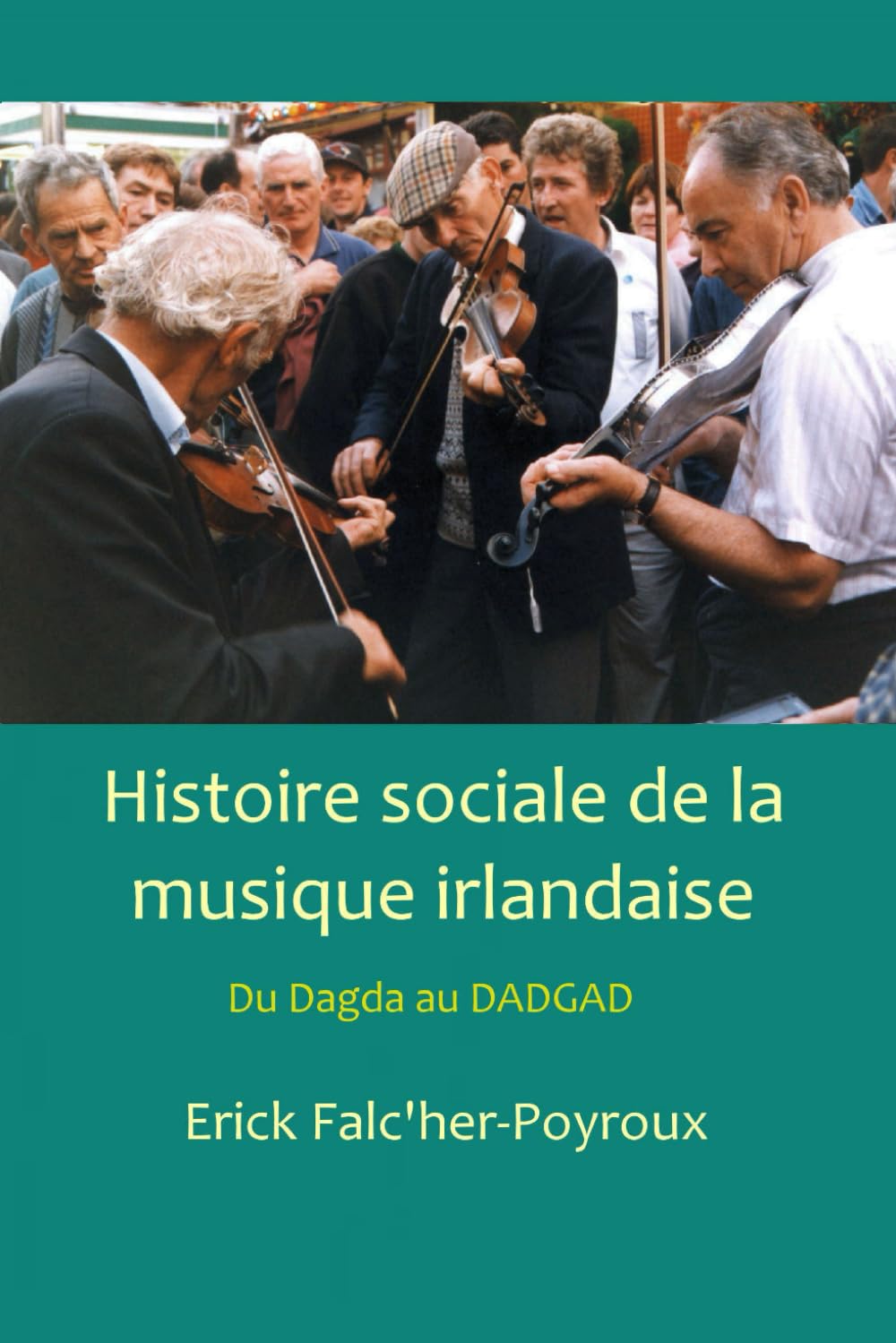 Histoire sociale de la musique irlandaise: Du Dagda au DADGAD book