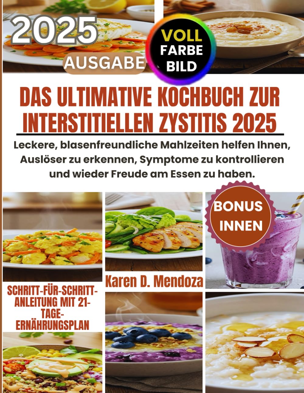Das ultimative Kochbuch zur interstitiellen Zystitis 2025: Leckere, blasenfreundliche Mahlzeiten helfen Ihnen, Auslöser zu erkennen, Symptome zu ... am Essen zu haben. (Die ruhige Blase, Band 2) Health, Nutrition & Fitness