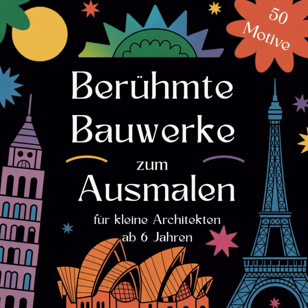 Berühmte Bauwerke zum Ausmalen für kleine Architekten ab 6 Jahren Parents & Children