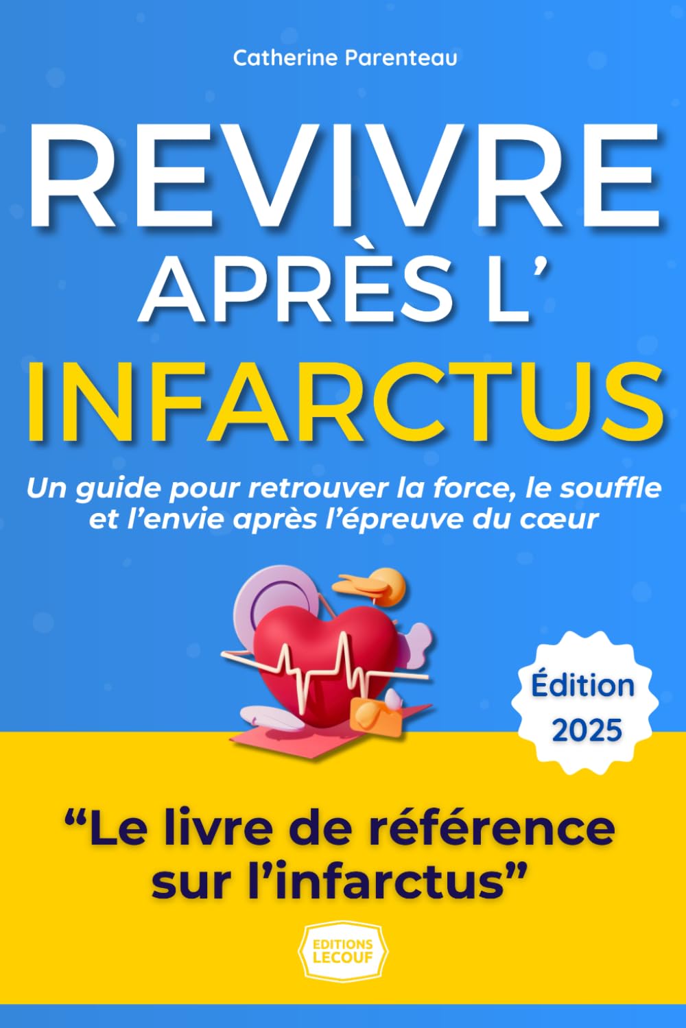 Revivre Après l'Infarctus: Le Guide Complet pour reprendre confiance et aimer votre nouvelle vie après une crise cardiaque. book