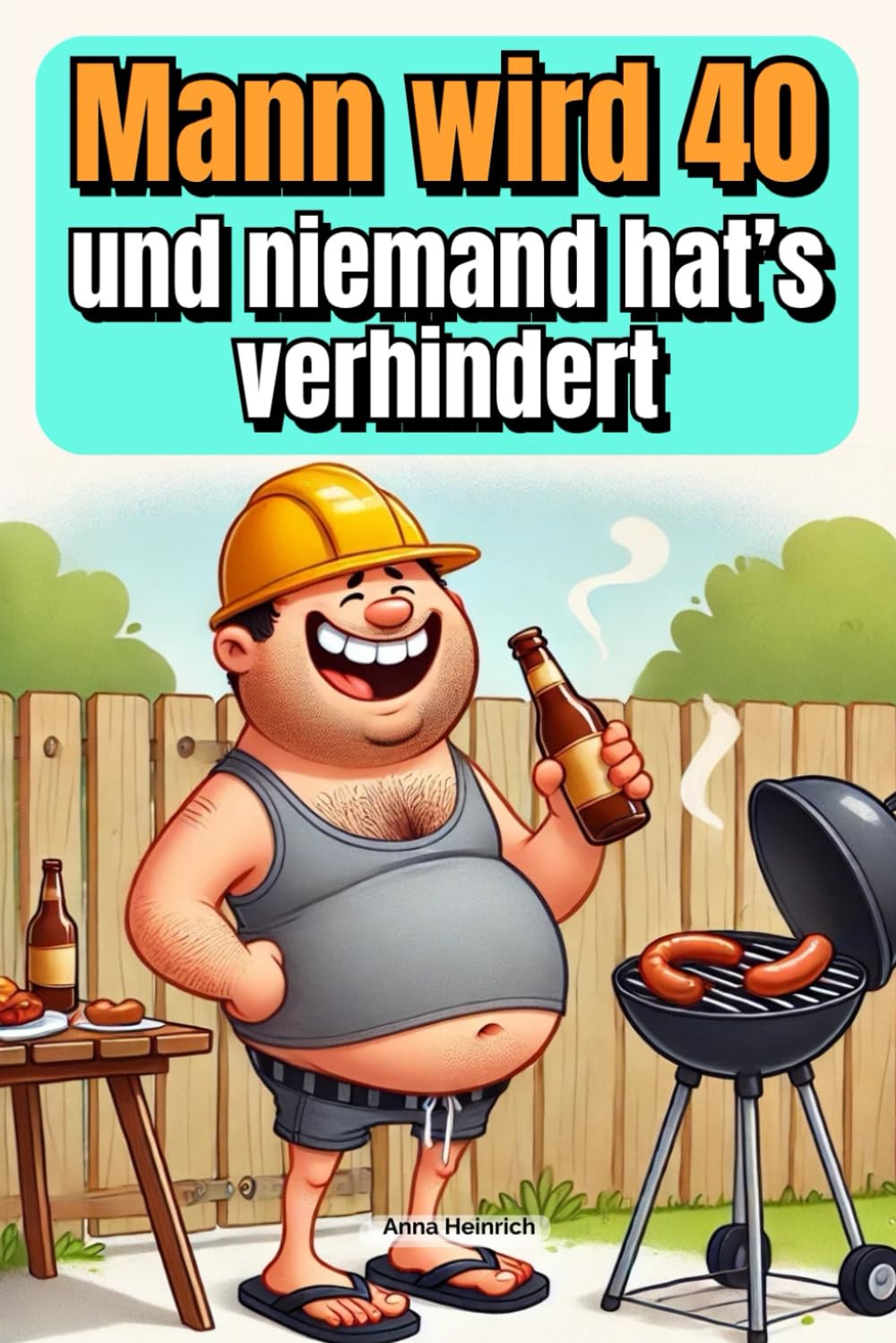 Mann wird 40 – und niemand hat's verhindert: Der Survival Guide für Männer in der besten Bauchphase ihres Lebens | Das perfekte witzige Geschenk für Familie, Freunde und Kollegen Lifestyle