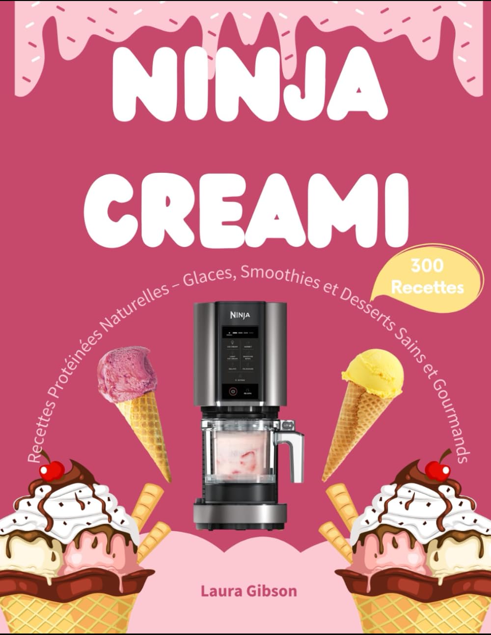 Ninja CREAMi: Recettes Protéinées Naturelles – Glaces, Smoothies et Desserts Sains et Gourmands book