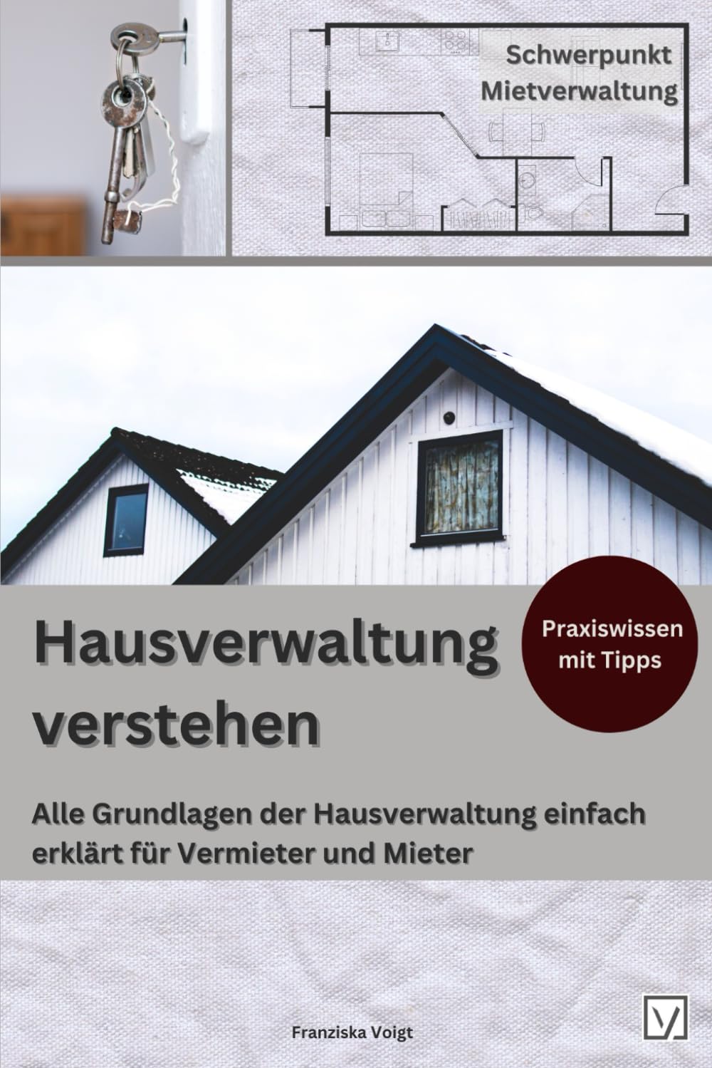 Hausverwaltung verstehen: Alle Grundlagen der Hausverwaltung einfach erklärt für Vermieter und Mieter Law