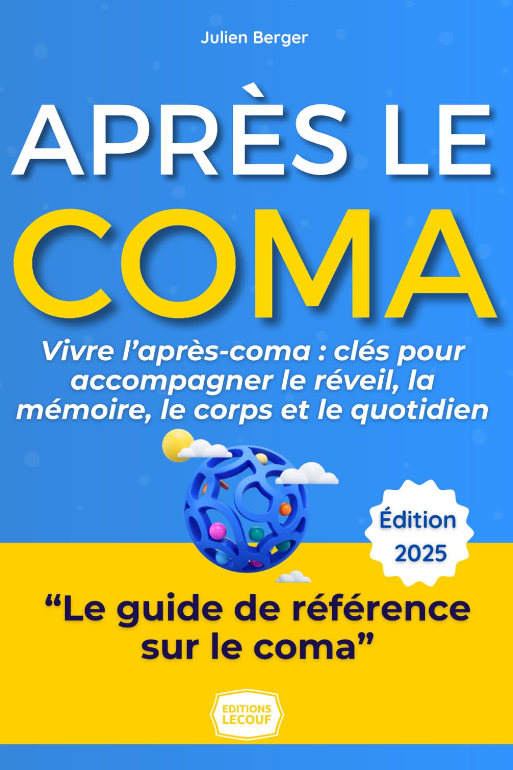 Après Le COMA : Le Guide Ultime du Survivant: Vivre l’après-coma : clés pour accompagner le réveil, la mémoire, le corps et le quotidien book