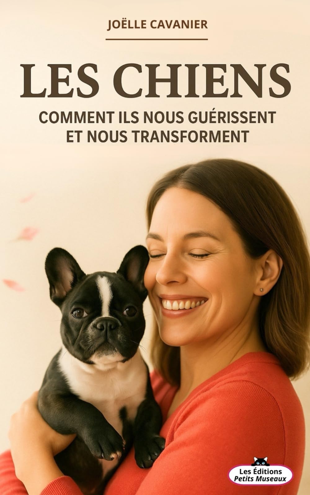 LES CHIENS: Comment ils nous guérissent et nous transforment book
