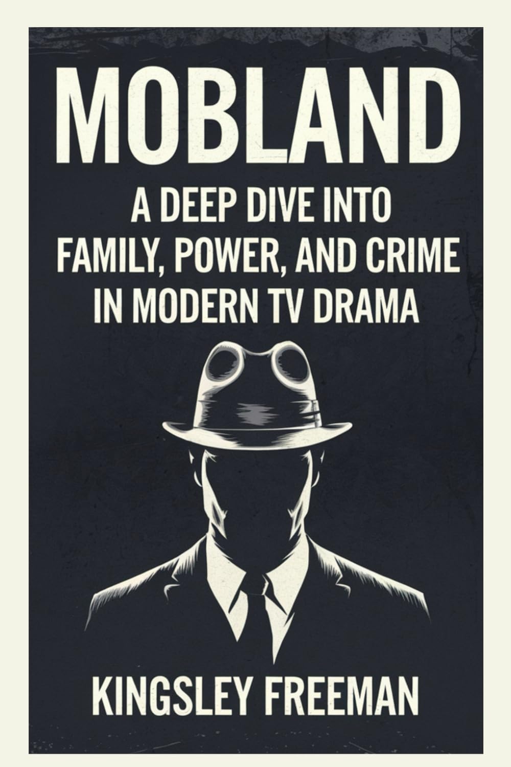 MobLand: A Deep Dive Into Family, Power, and Crime in Modern TV Drama (Desire and Power Series, Band 2) Contemporary literature