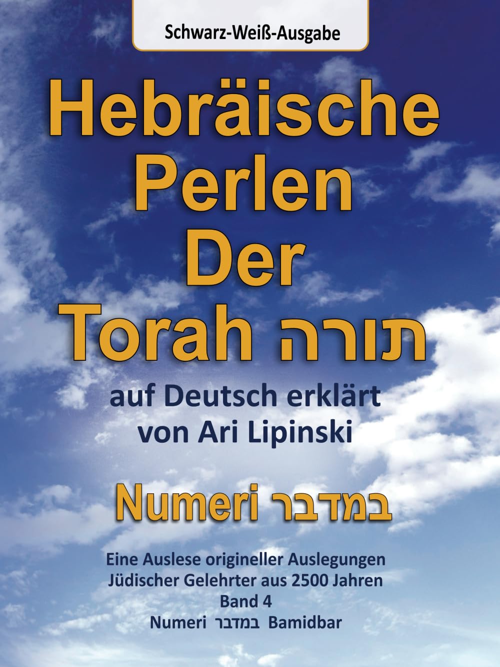 Numeri / Bamidbar - Band 4 - Schwarz-Weiß Ausgabe: Hebräische Perlen der Torah auf Deutsch erklärt Social Sciences