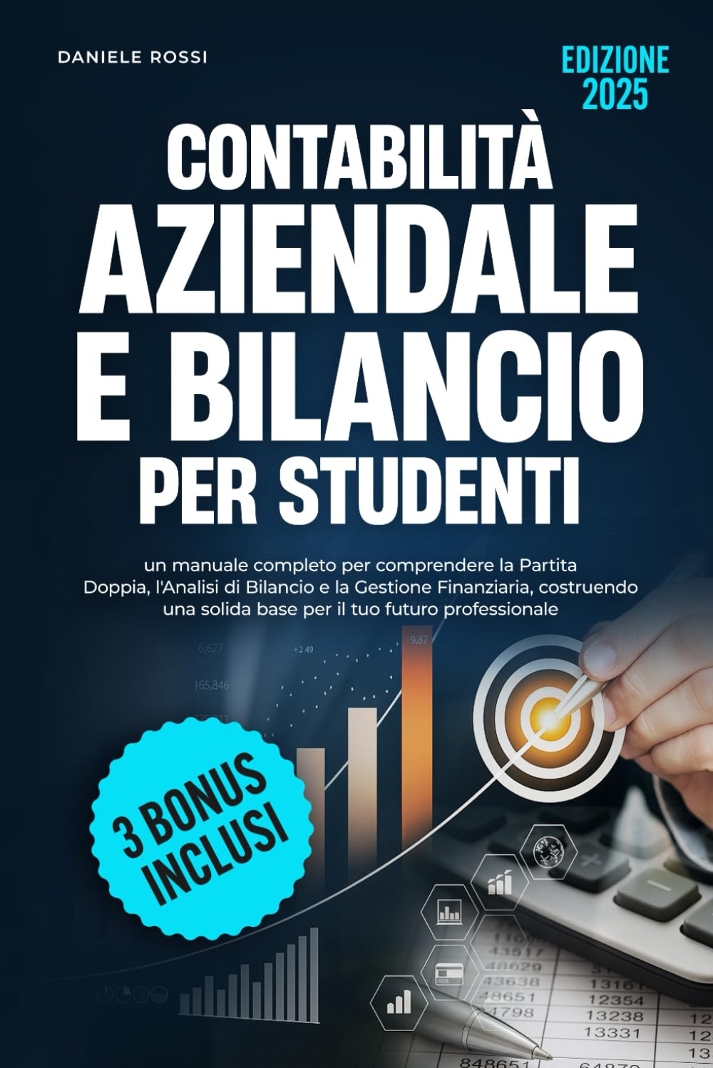 CONTABILITÀ AZIENDALE E BILANCIO PER STUDENTI: Un manuale completo per comprendere la partita doppia, l'analisi di bilancio e la gestione finanziaria, ... solida base per il tuo futuro professionale book