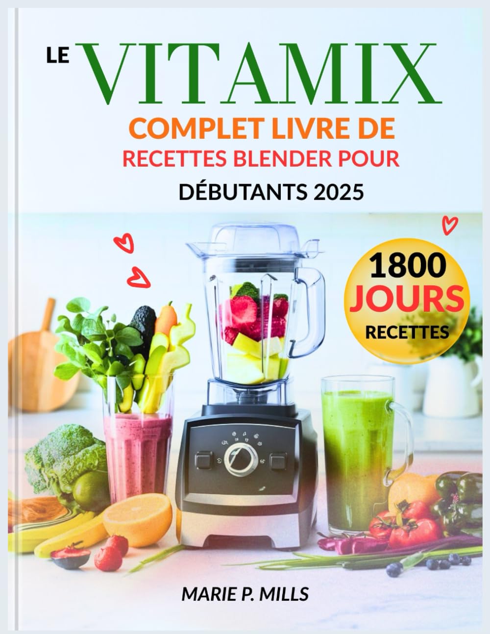 LE VITAMIX COMPLET LIVRE DE RECETTES BLENDER POUR DÉBUTANTS 2025 book