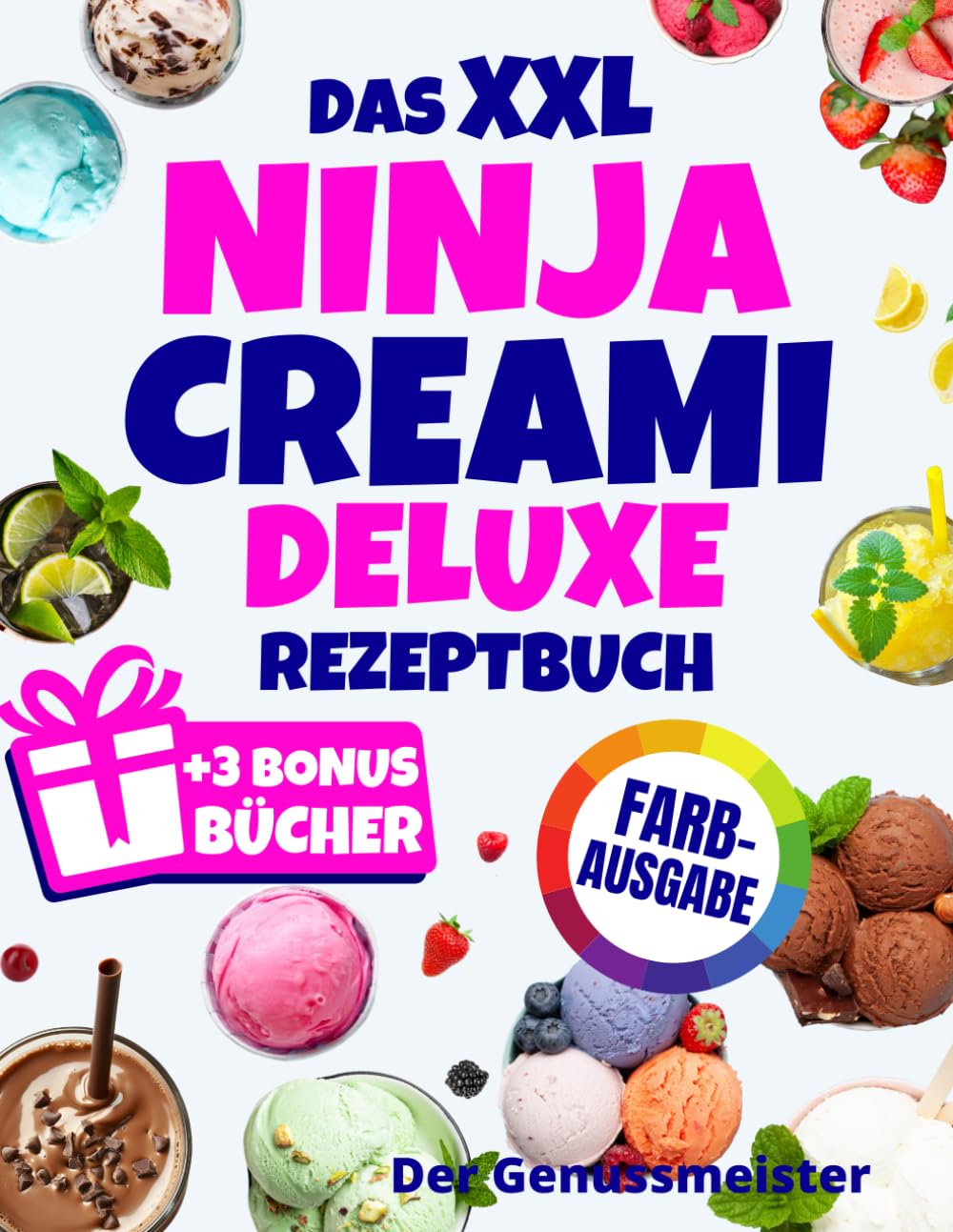 Das XXL Ninja Creami Deluxe Rezeptbuch | FARBAUSGABE: Über 150 gesunde und leckere Eis-, Sorbet-, Joghurt- und Shake-Rezepte – in Minuten zubereitet. Inklusive Tabellen mit Gefrier- und Lagerzeiten Cooking & Enjoying