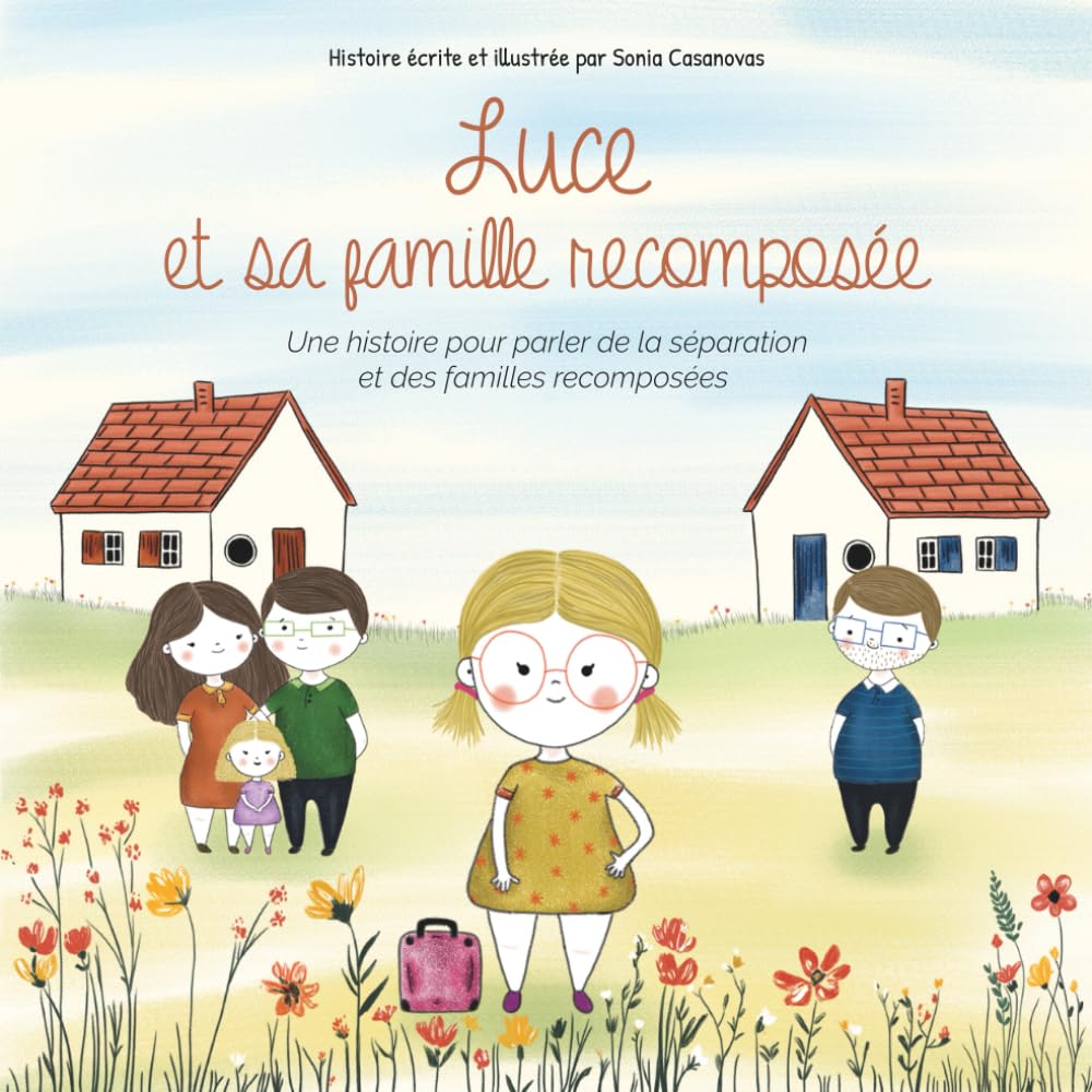 Luce et sa famille recomposée: Une histoire pour parler de la séparation, des familles recomposées et des grandes questions des enfants Non-fiction