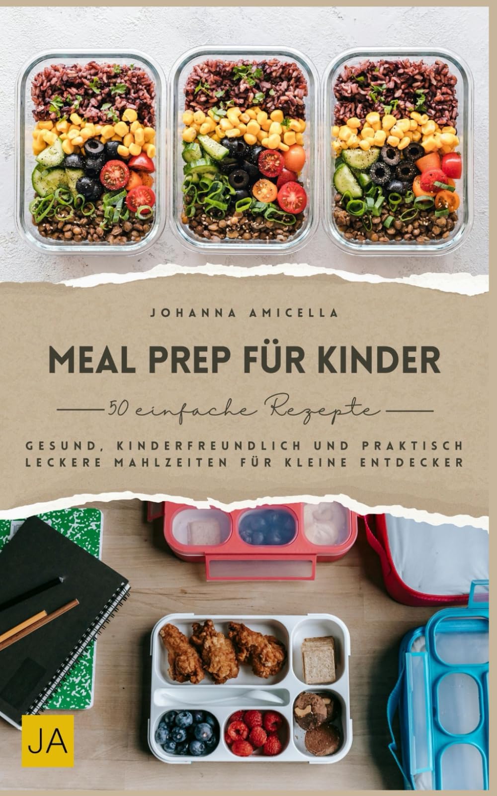 Meal Prep für Kinder: Gesund, kinderfreundlich und praktisch – Leckere Mahlzeiten für kleine Entdecker Cooking & Enjoying