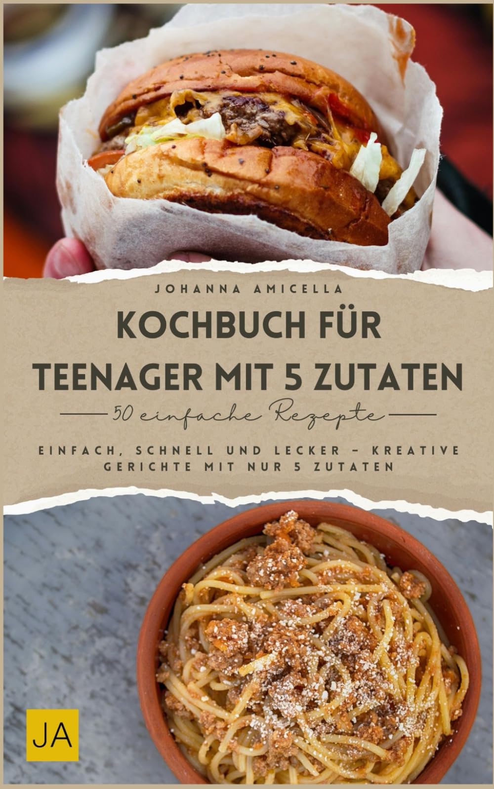 Kochbuch für Teenager mit 5 Zutaten: Einfach, schnell und lecker – Kreative Gerichte mit nur 5 Zutaten Cooking & Enjoying