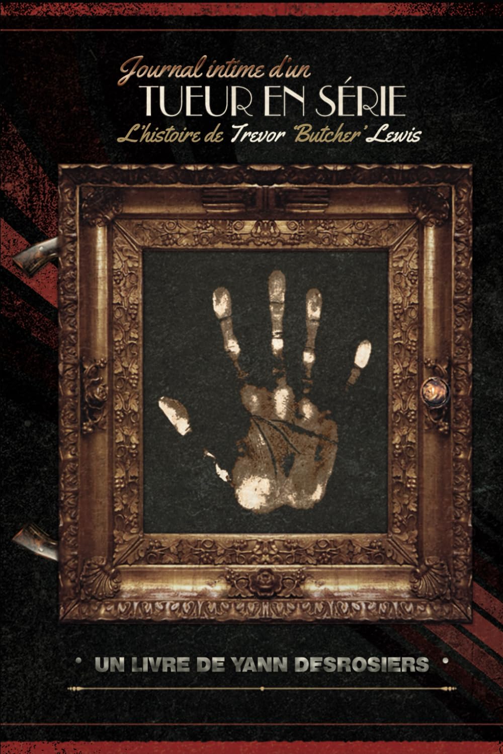 Journal intime d'un tueur en série: L'histoire de Trevor ''Le Boucher'' Lewis book