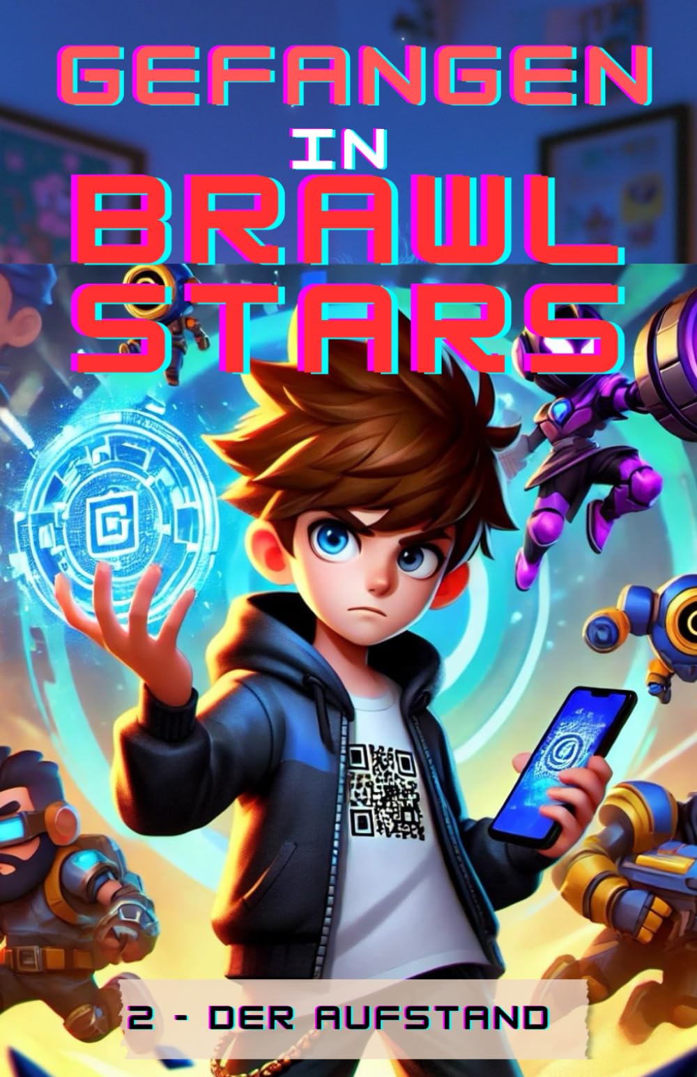 Gefangen in Brawl Stars: Tome 2 - Der Aufstand (Brawlstars Bücher, Band 2) Novels & Short Stories