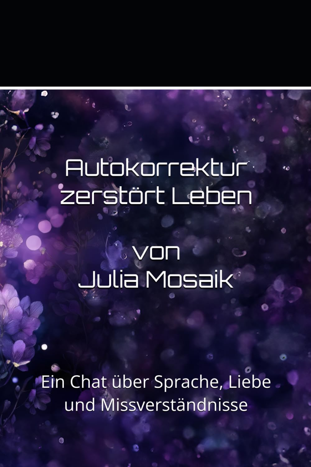 Autokorrektur zerstört Leben: Ein Chat über Sprache, Liebe und Missverständnisse Romance