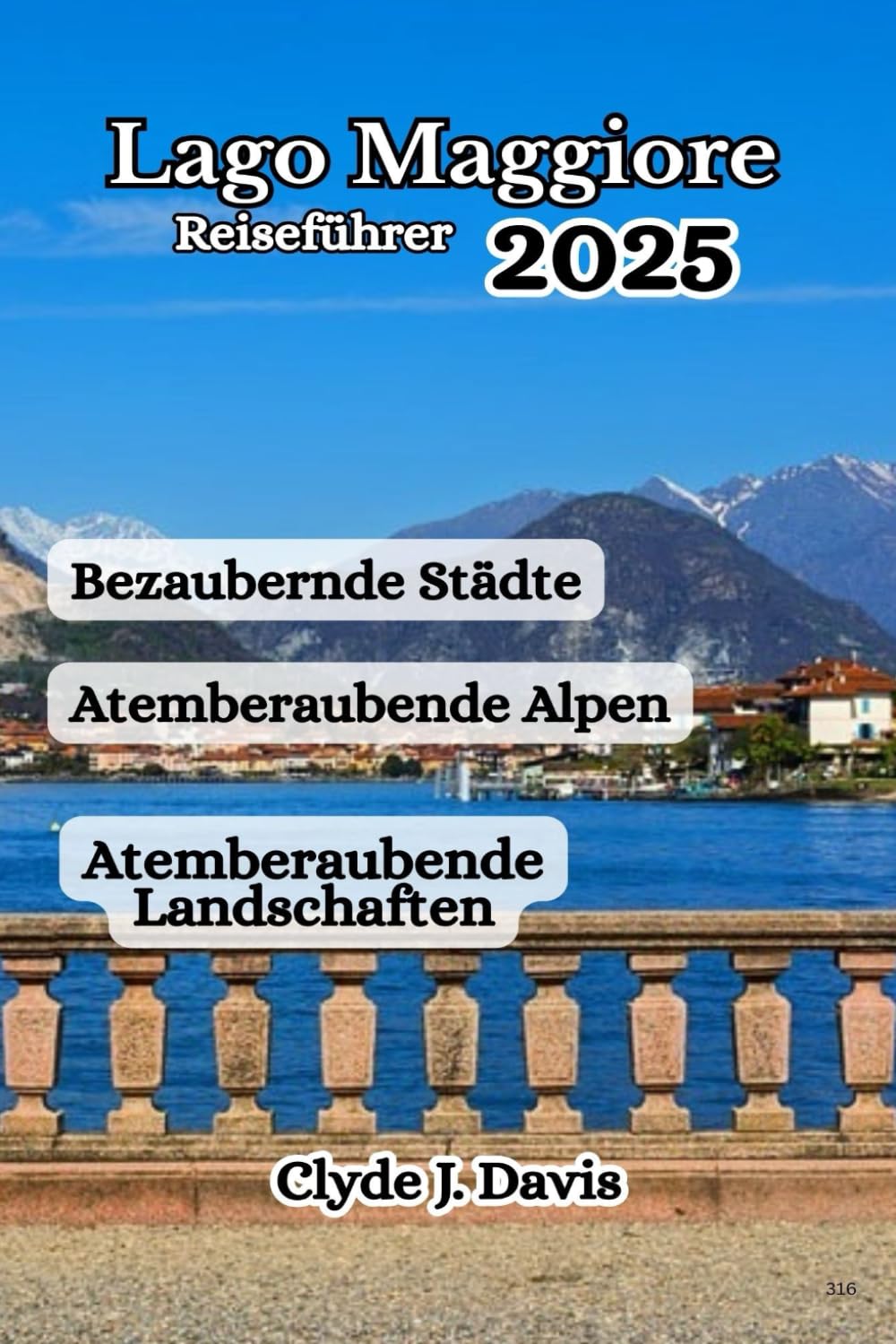 Lago Maggiore Reiseführer 2025: Atemberaubende Alpen, Atemberaubende Landschaften und Bezaubernde Städte Travel Guides