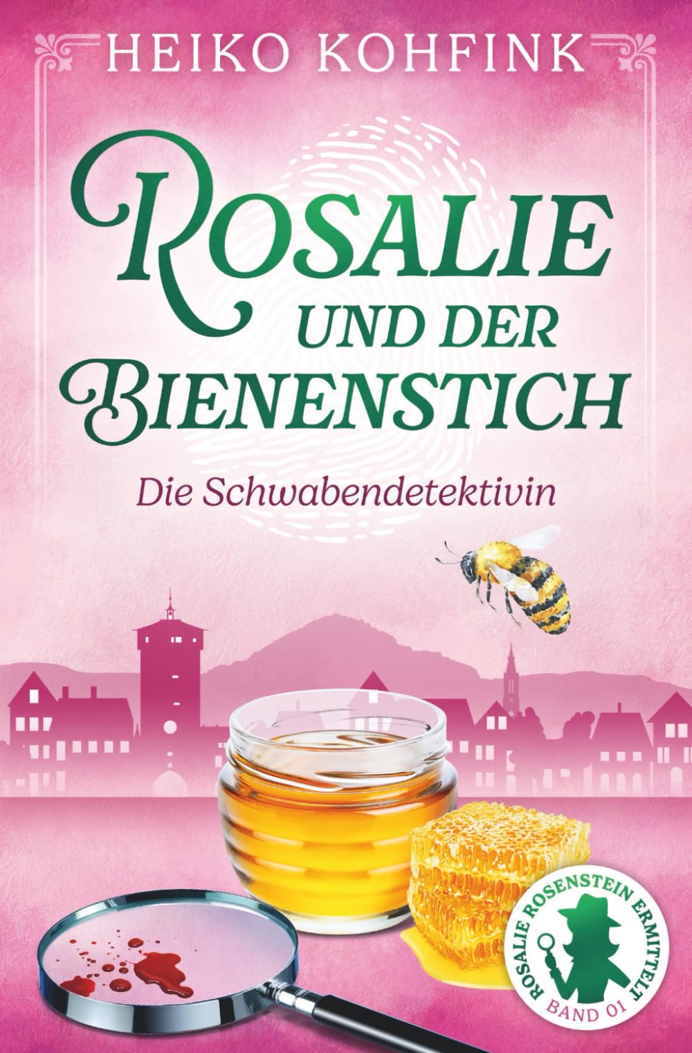 Rosalie und der Bienenstich: Die Schwabendetektivin (Rosalie Rosenstein ermittelt, Band 1) Detective & CSI
