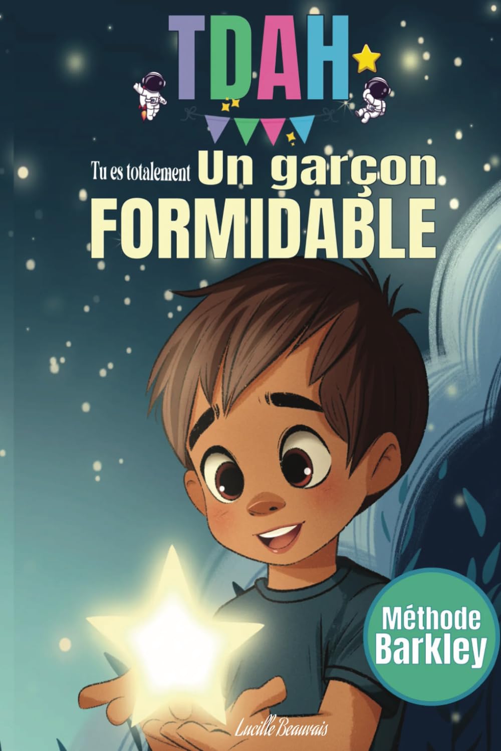 Tu es totalement un garçon formidable – Livre pour enfant TDAH: Livre d'histoire pour enfant avec une boite à outils sur la confiance en soi, l'anti ... Cadeau de 5 à 10 ans à noël ou anniversaire book