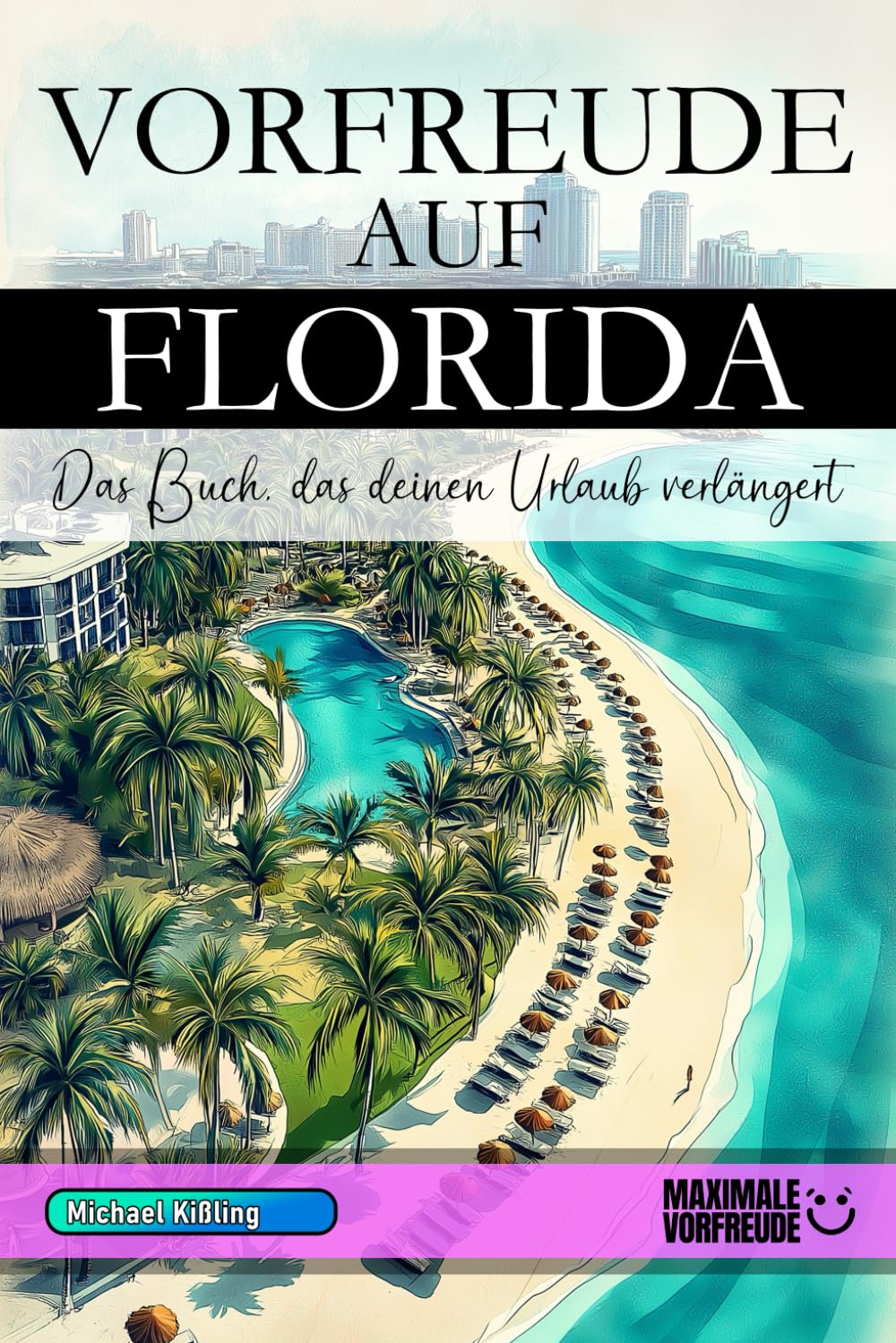 Vorfreude auf Florida: Das Buch, das deinen Urlaub verlängert Learning & Reference