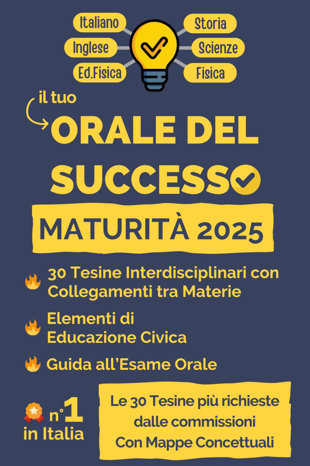 Orale del Successo. Maturità 2025: 30 Tesine Interdisciplinari Svolte con Mappe Concettuali, elementi di Educazione Civica e una Guida all’Esame Orale di Maturità 2025 Learning & Reference