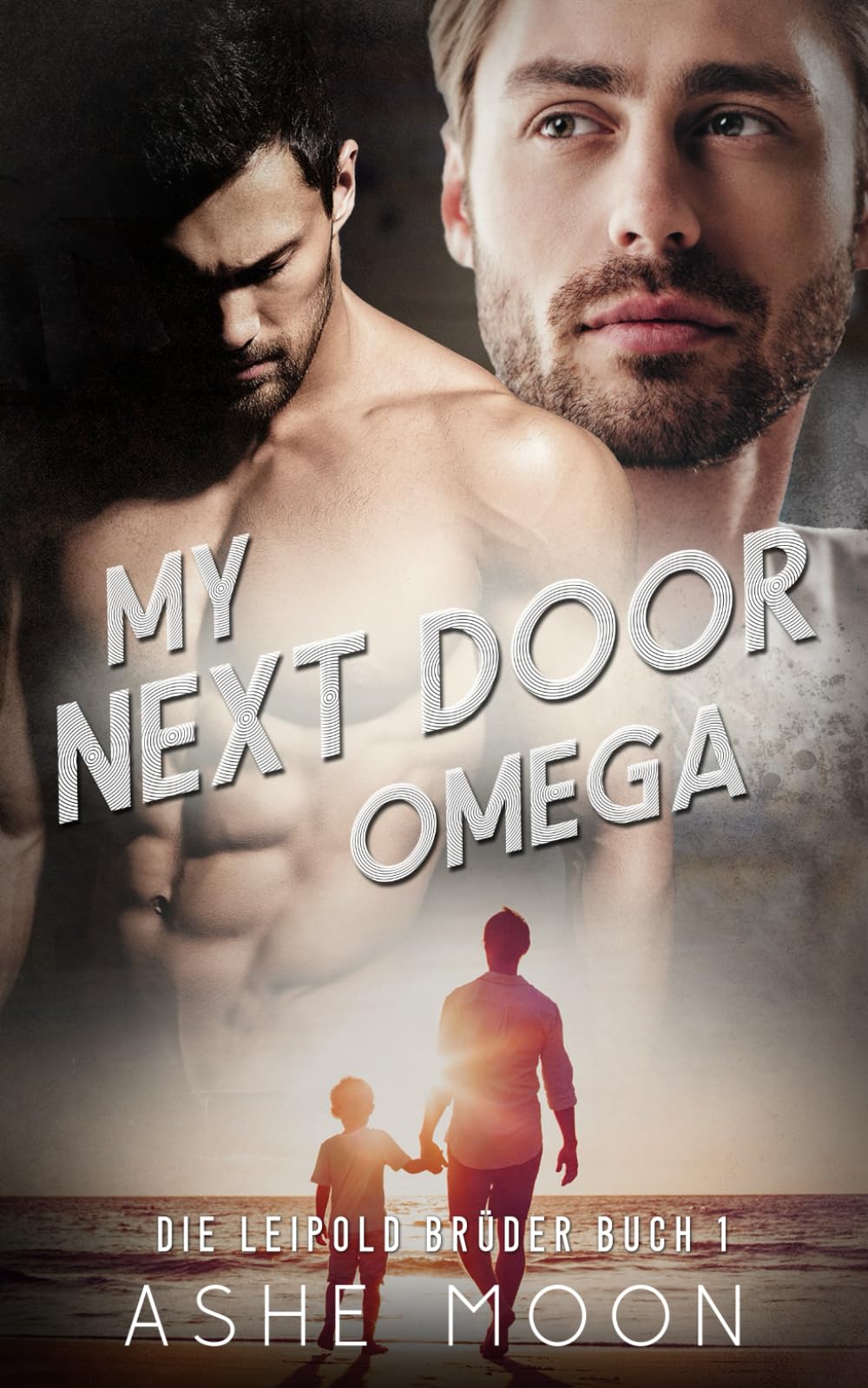 My Next Door Omega: Ein zeitgenössischer Omegaverse-Roman (Die Leipold Brüder, Band 1) Drama