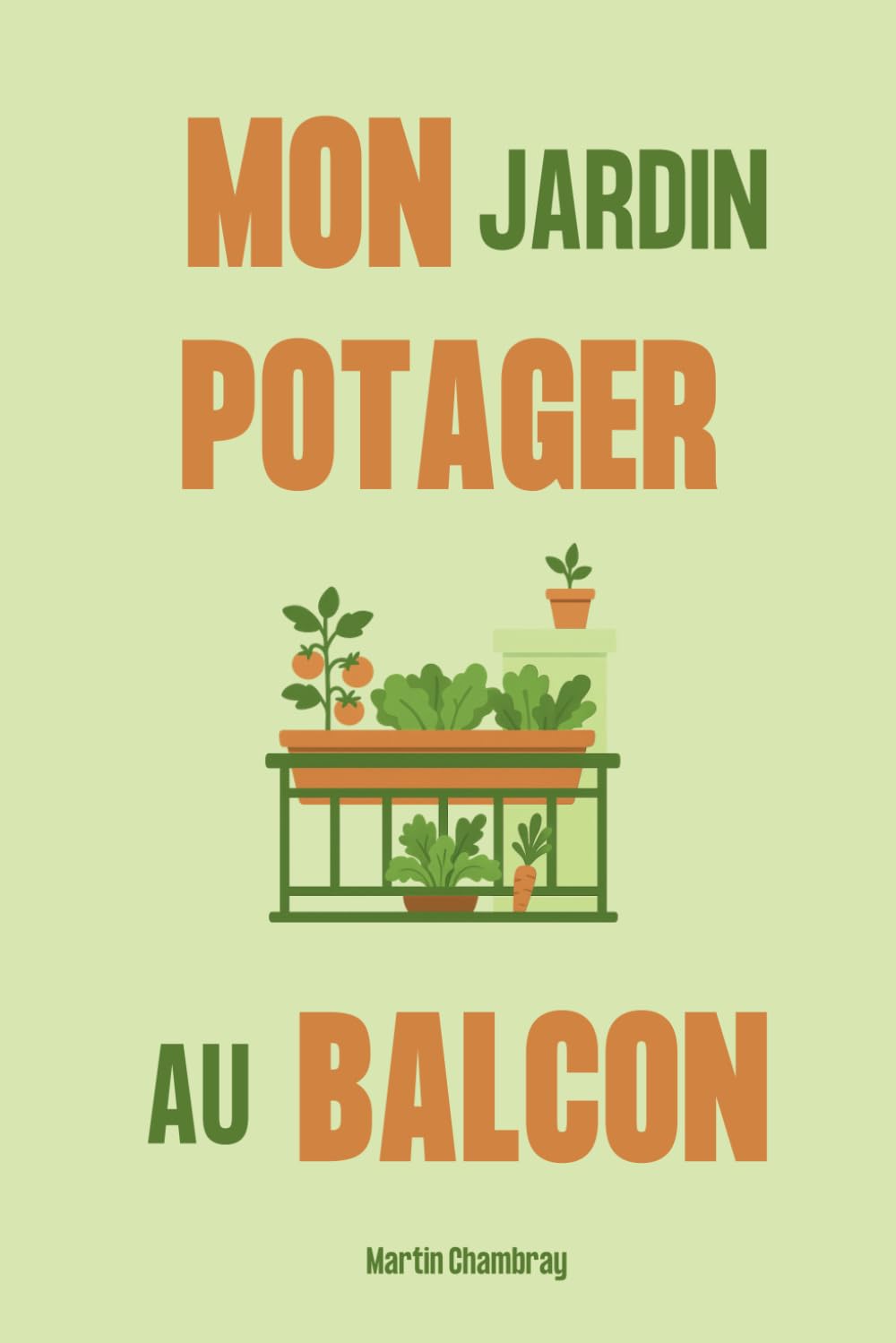 Mon jardin potager au balcon: Créez votre petit coin de nature comestible en ville book