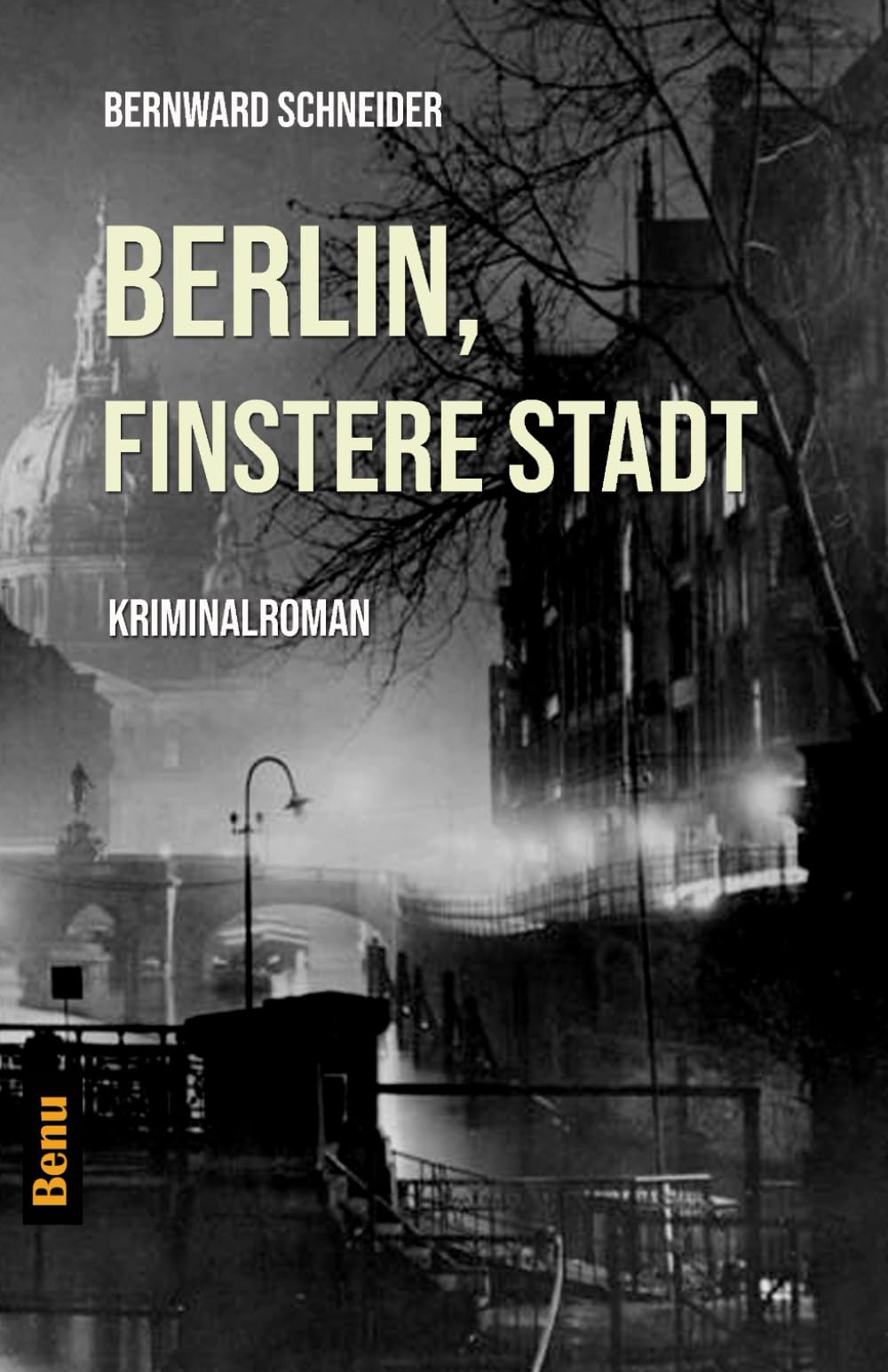 Berlin, Finstere Stadt: Kriminalroman (Anwalt Eugen Goltz 5) Detective & CSI