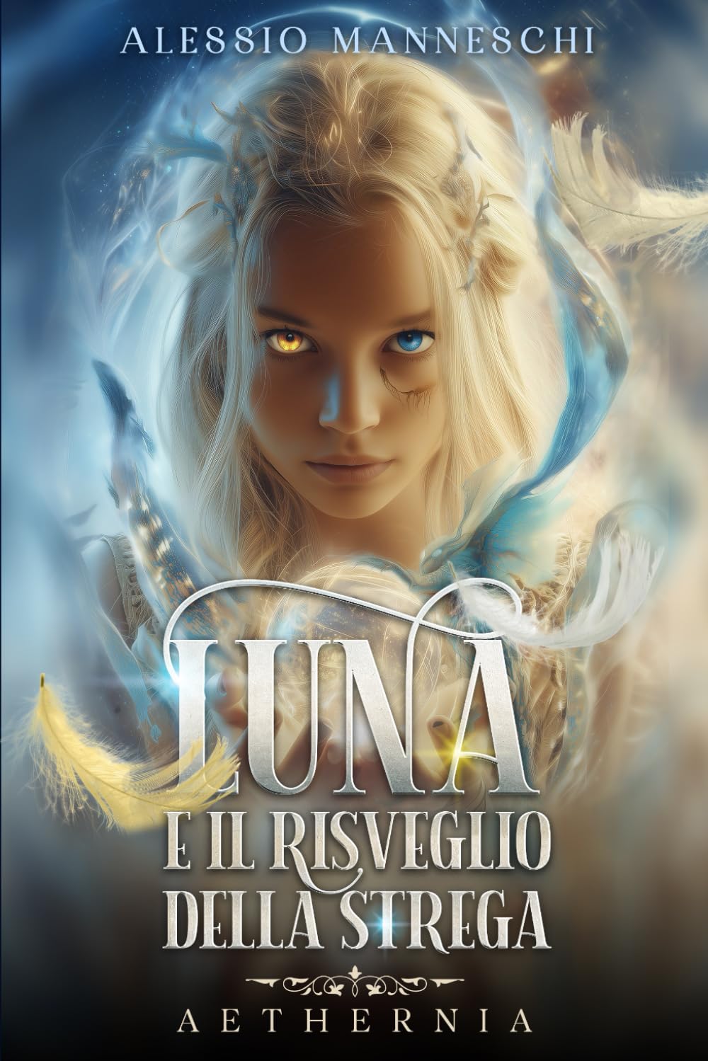 Aethernia - Luna e il Risveglio della Strega: Un'avventura fantasy tra mondi paralleli: il viaggio di una giovane strega alla scoperta della magia, dei suoi poteri e del coraggio Young adult books
