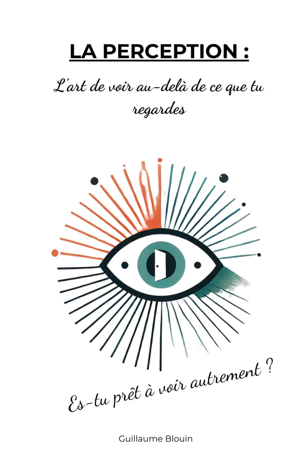 LA PERCEPTION: L'art de voir au-delà de ce que tu regardes book