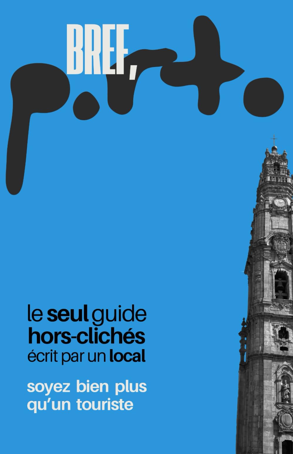 Bref, Porto: Le seul guide hors-clichés écrit par un local. book