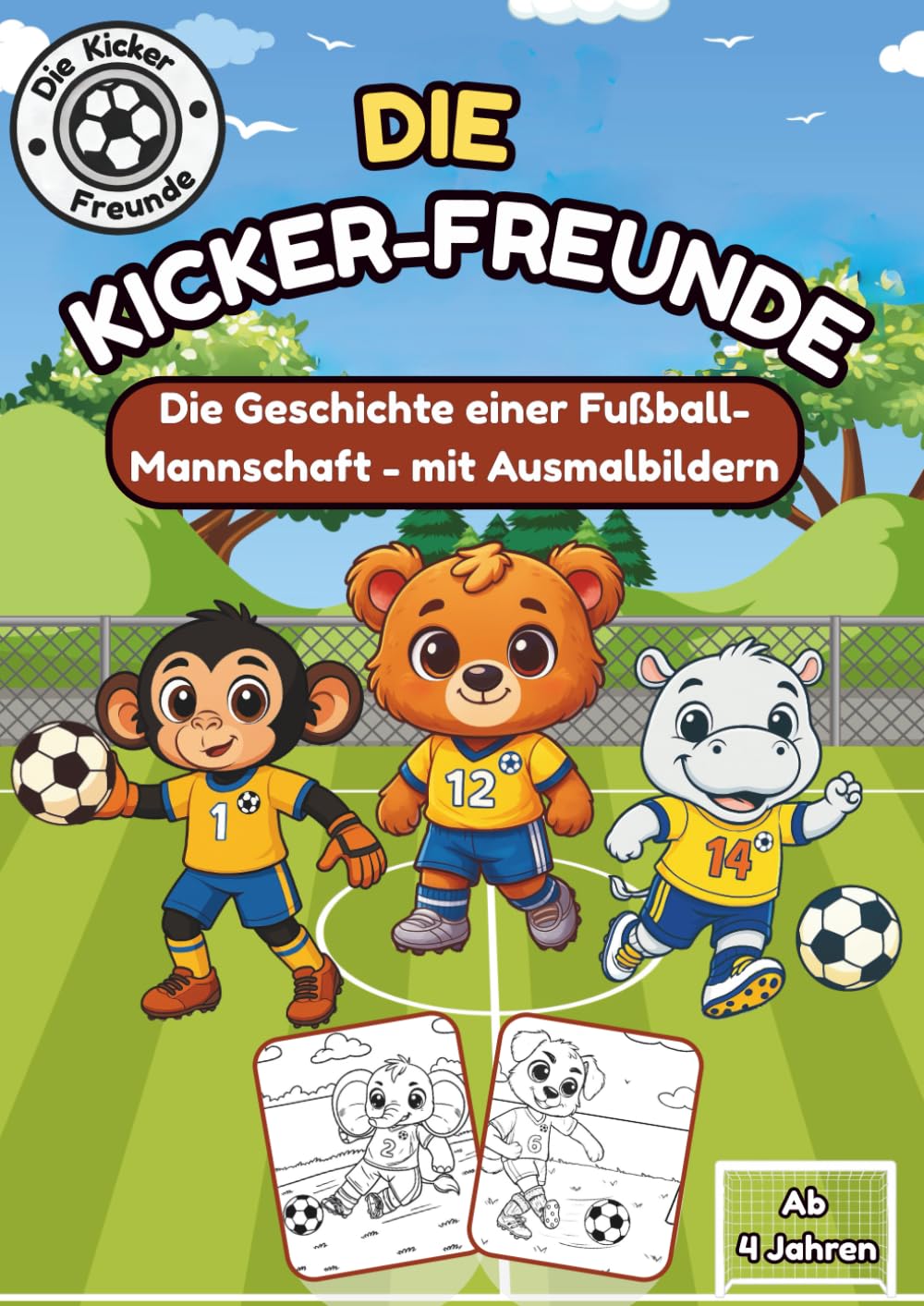 Die Kicker-Freunde: Ein Fußballbuch über eine Schülermannschaft mit Ausmalbildern und kurzen Geschichten. Ideal für alle Fußballfans ab 4 Jahren. Parents & Children