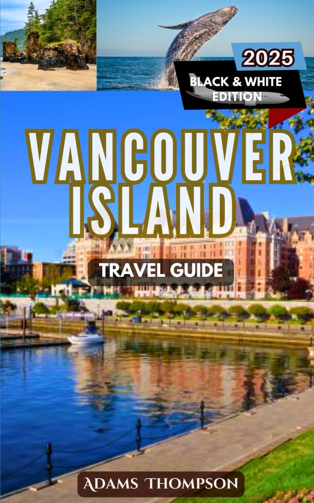 Vancouver Island Travel Guide: Your Ultimate Travel Guide to Top Attractions, Outdoor Adventures, and Local Tips Travel Guides