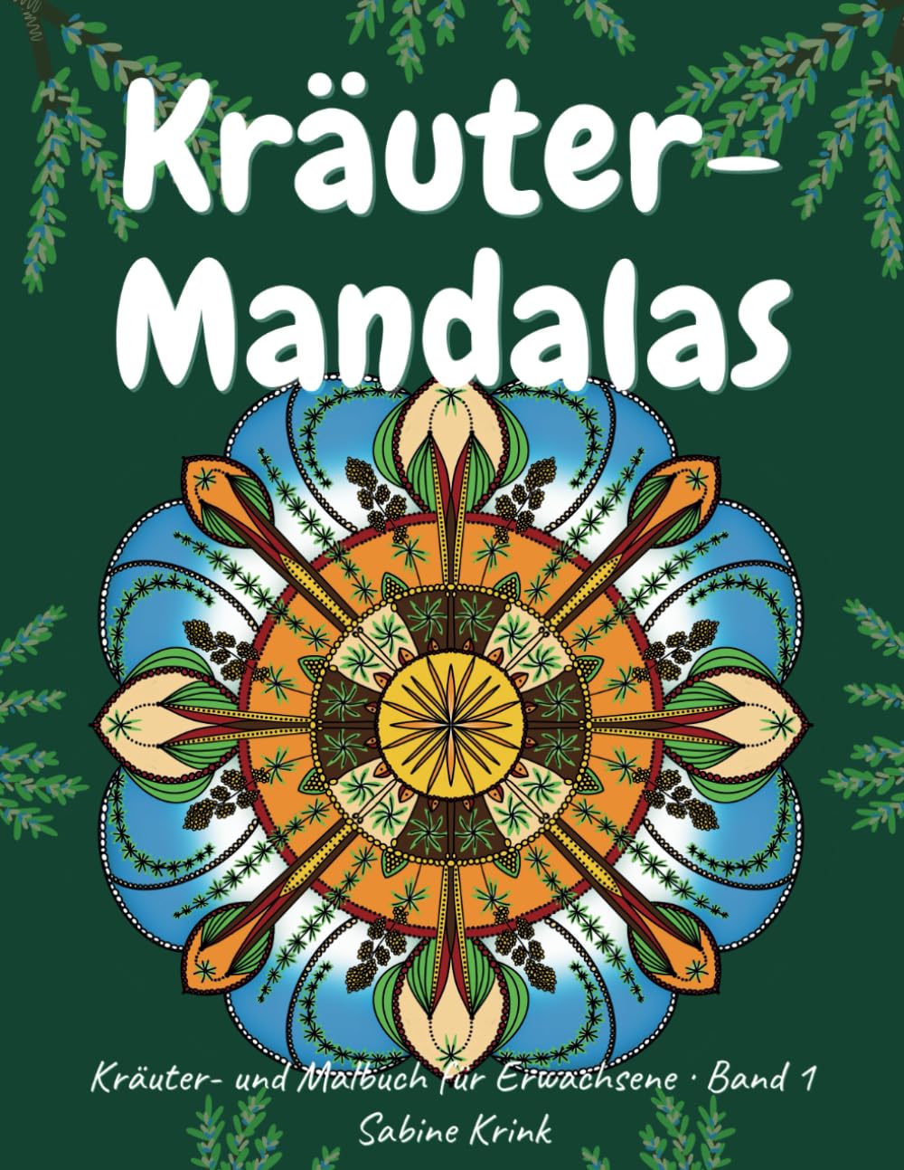 Kräuter-Mandalas: Kräuter- und Malbuch für Erwachsene. Band 1 Hobbies & Crafts