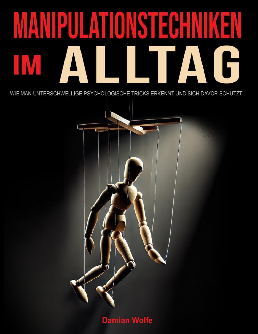 Manipulationstechniken im Alltag: Wie man unterschwellige psychologische Tricks erkennt und sich davor schützt Lifestyle