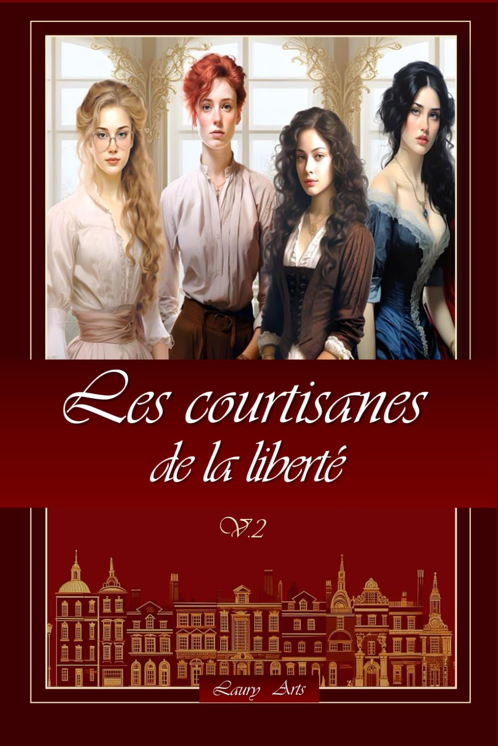 LES COURTISANES DE LA LIBERTÉ VOLUME 2 ( LA CONQUÊTE D'UNE LUEUR D'ESPOIR ): Romance historique Kindle I Livre romance régence I Romance époque victorienne I Romance historique régence Historical Romance