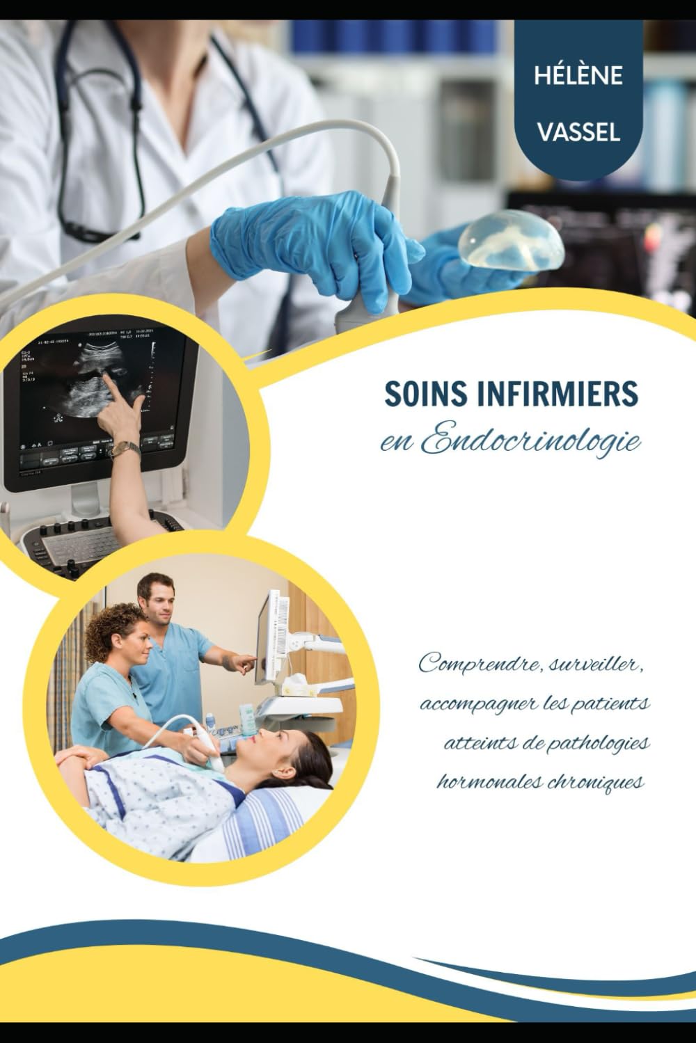 Soins infirmiers en Endocrinologie: Comprendre, surveiller, accompagner les patients atteints de pathologies hormonales chroniques book