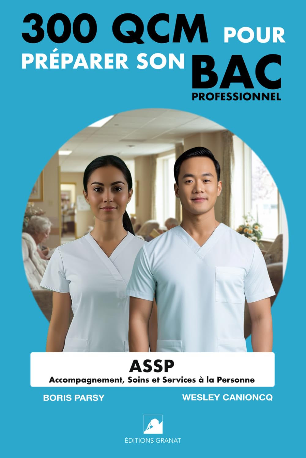 300 QCM pour préparer son BAC Pro ASSP (Accompagnement, Soins et Services à la Personne): 300 Questions avec réponses book