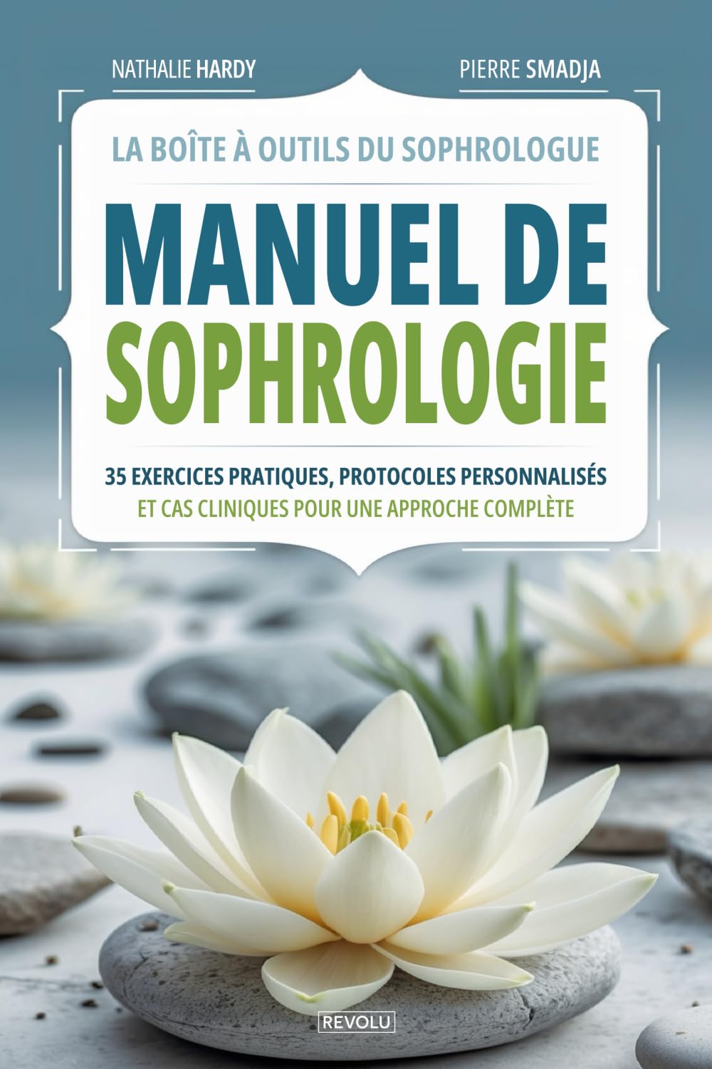 Manuel de sophrologie: 35 exercices pratiques, protocoles personnalisés et cas cliniques pour une approche complète book